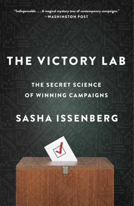 Sasha Issenberg/The Victory Lab@ The Secret Science of Winning Campaigns